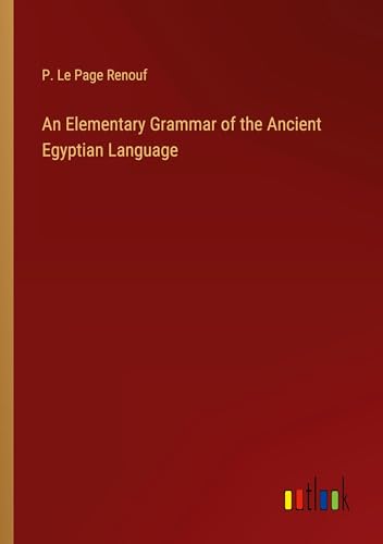 An Elementary Grammar of the Ancient Egyptian Language