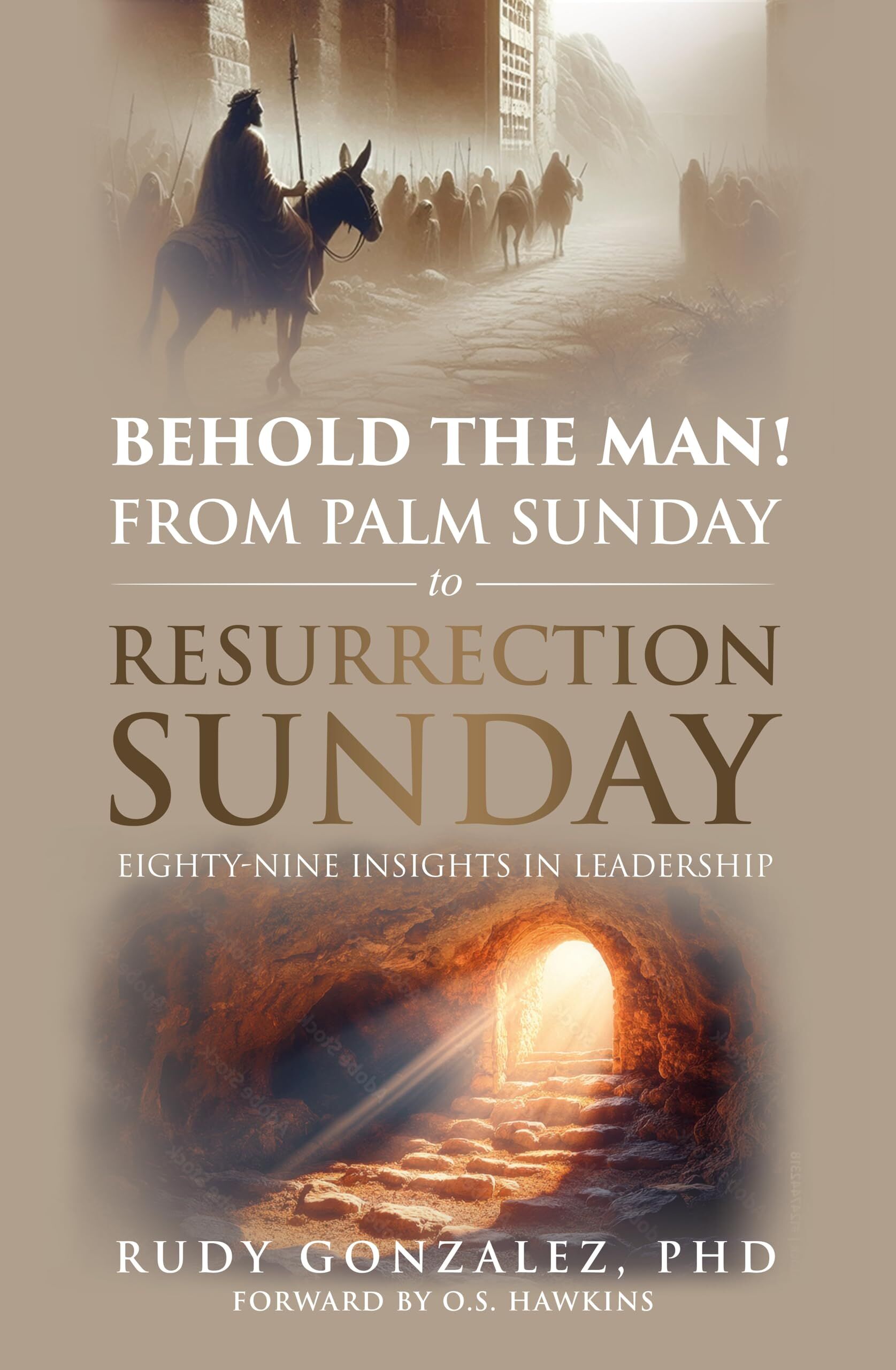 Behold the Man! From Palm Sunday to Resurrection Sunday