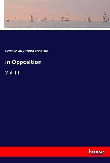 In Opposition: Vol. III