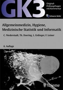 Original-Prüfungsfragen GK 3. Allgemeinmedizin, Hygiene, medizinische Statistik und Informatik. Mit Kommentar und Lerntexten