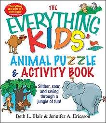 The Everything Kids' Animal Puzzles &amp; Activity Book: Slither, Soar, And Swing Through A Jungle Of Fun!