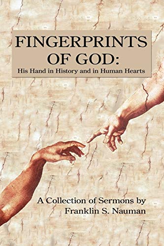 FINGERPRINTS OF GOD: His Hand in History and in Human Hearts: A Collection of Sermons by