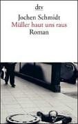 Müller haut uns raus: Roman