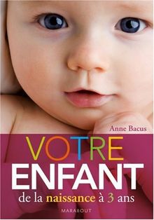 Votre enfant de la naissance à 3 ans