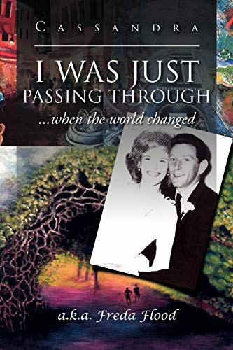 I Was Just Passing Through: ...when the world changed