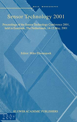 Sensor Technology 2001: Proceedings of the Sensor Technology Conference 2001, held in Enschede, The Netherlands 14–15 May, 2001 (Astrophysics and Space Science Library)