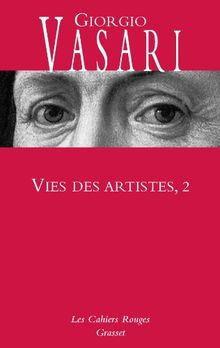 Vies des artistes : vies des plus excellents peintres, sculpteurs et architectes. Vol. 2