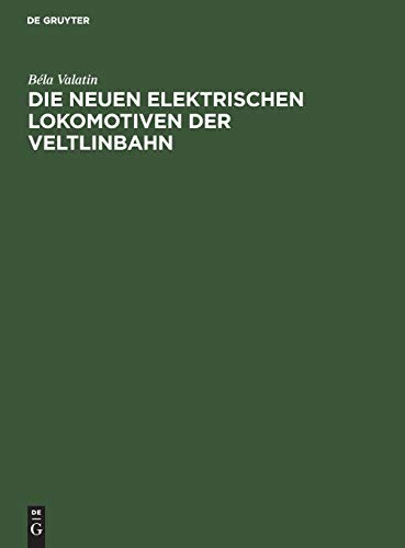 Die neuen elektrischen Lokomotiven der Veltlinbahn: Sonderabdruck aus Elektrische Bahnen und Betriebe. Zeitschrift für Verkehrs- und Transportwesen