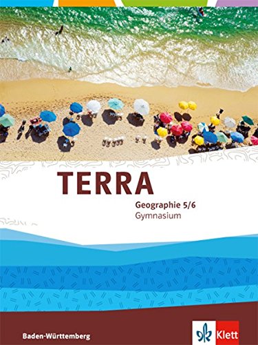 TERRA Geographie Ausgabe Gymnasium Baden-Württemberg ab 2016 1 TERRA Geographie 5 6 Ausgabe Baden-Württemberg Gymnasium Gebunden