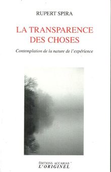 La transparence des choses : contemplation de la nature de l'expérience