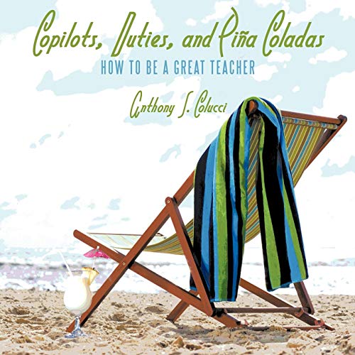 Copilots, Duties, and Piña Coladas: How to Be a Great Teacher