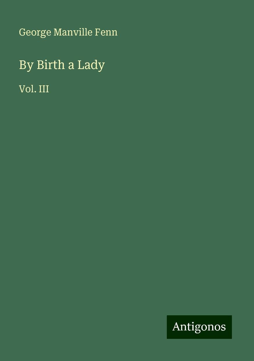By Birth a Lady: Vol. III