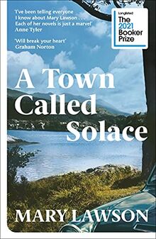 A Town Called Solace: LONGLISTED FOR THE BOOKER PRIZE 2021, Nominiert: Booker Prize 2021