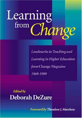 Learning from Change: Landmarks in Teaching and Learning in Higher Education from Change Magazine 1969-1999