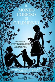 Il mondo curioso di Calpurnia (Fuori collana Salani)