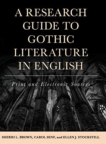 A Research Guide to Gothic Literature in English: Print and Electronic Sources