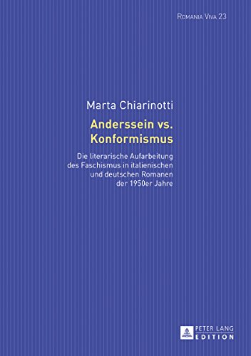 Anderssein vs. Konformismus: Die literarische Aufarbeitung des Faschismus in italienischen und deutschen Romanen der 1950er Jahre (Romania Viva)