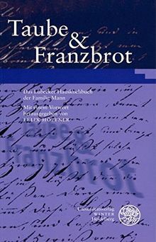 Taube & Franzbrot: Das Lübecker Hauskochbuch der Familie Mann