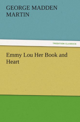 Emmy Lou Her Book and Heart (TREDITION CLASSICS)