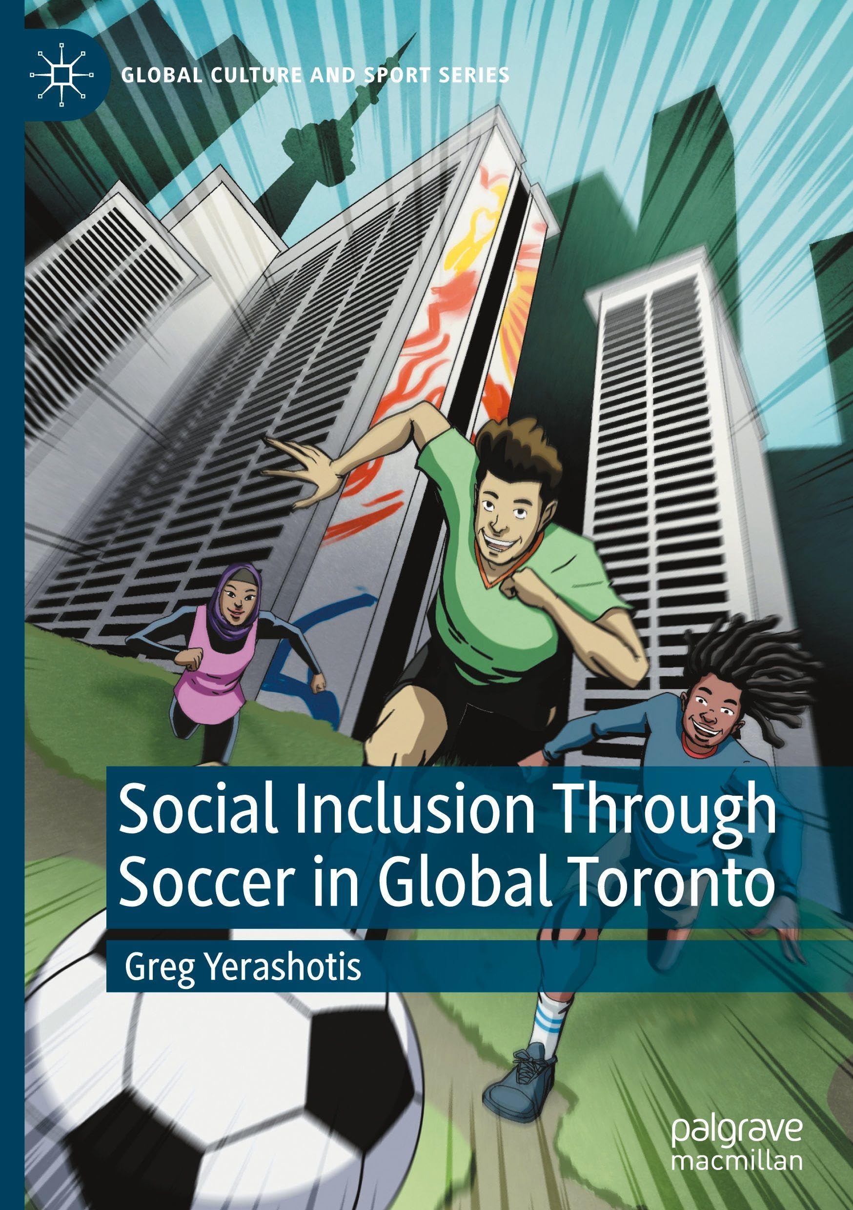 Social Inclusion Through Soccer In Global Toronto