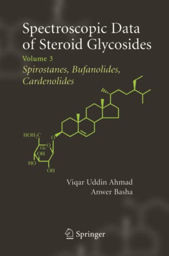 Spectroscopic Data of Steroid Glycosides: Spirostanes, Bufanolides, Cardenolides: Volume 3