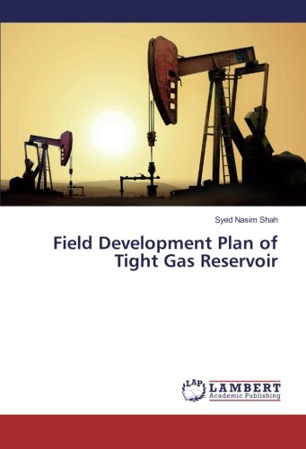 Field Development Plan of Tight Gas Reservoir