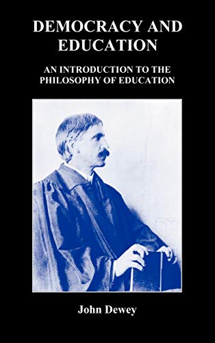 John Dewey Democracy And Education, An Introduction To The Philosophy Of Education