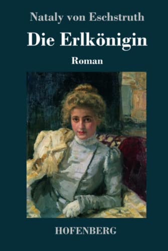 Die Erlkönigin: Roman