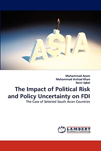 The Impact of Political Risk and Policy Uncertainty on FDI: The Case of Selected South Asian Countries