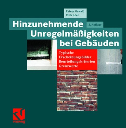 Hinzunehmende Unregelmäßigkeiten bei Gebäuden: Typische Erscheinungsbilder - Beurteilungskriterien - Grenzwerte