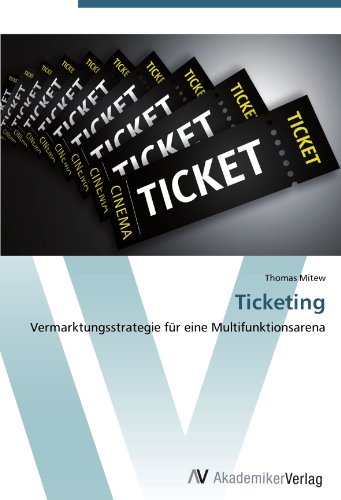 Ticketing: Vermarktungsstrategie für eine Multifunktionsarena