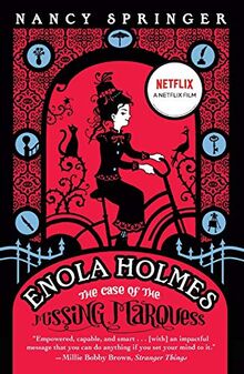 Enola Holmes: The Case of the Missing Marquess (An Enola Holmes Mystery, Band 1)