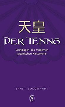 Der Tenno: Grundlagen des modernen japanischen Kaisertums