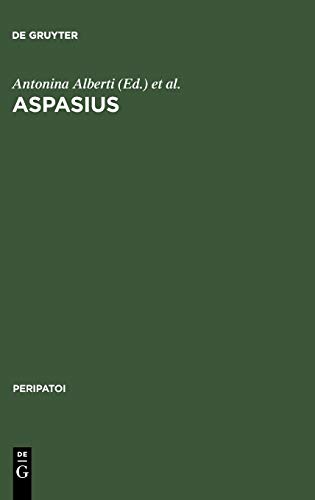 Aspasius: The Earliest Extant Commentary on Aristotle's Ethics (Peripatoi, 17)