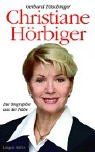 Christiane Hörbiger. Die Biographie aus der Nähe