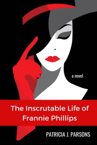 The Inscrutable Life of Frannie Phillips (almost-but-not-quite-true stories, Band 3)