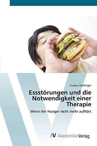 Essstörungen und die Notwendigkeit einer Therapie: Wenn der Hunger nicht mehr aufhört