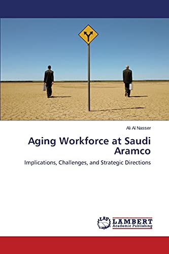 Aging Workforce at Saudi Aramco: Implications, Challenges, and Strategic Directions