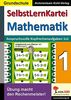 SelbstLernKartei Mathematik 1: Band 1: Anspruchsvolle Kopfrechenaufgaben zum kleinen 1x1