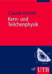 Kern- und Teilchenphysik (Uni-Taschenbücher M) von Amsler, Claude  | Buch | Zustand gut