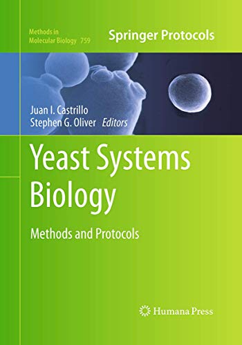 Yeast Systems Biology: Methods and Protocols (Methods in Molecular Biology, 759, Band 759)