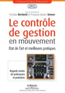 Le contrôle de gestion en mouvement : État de l'art et meilleures pratiques. Regards croisés de professeurs et praticiens. von Nicolas Berland, DFCG  | Buch | Zustand akzeptabel