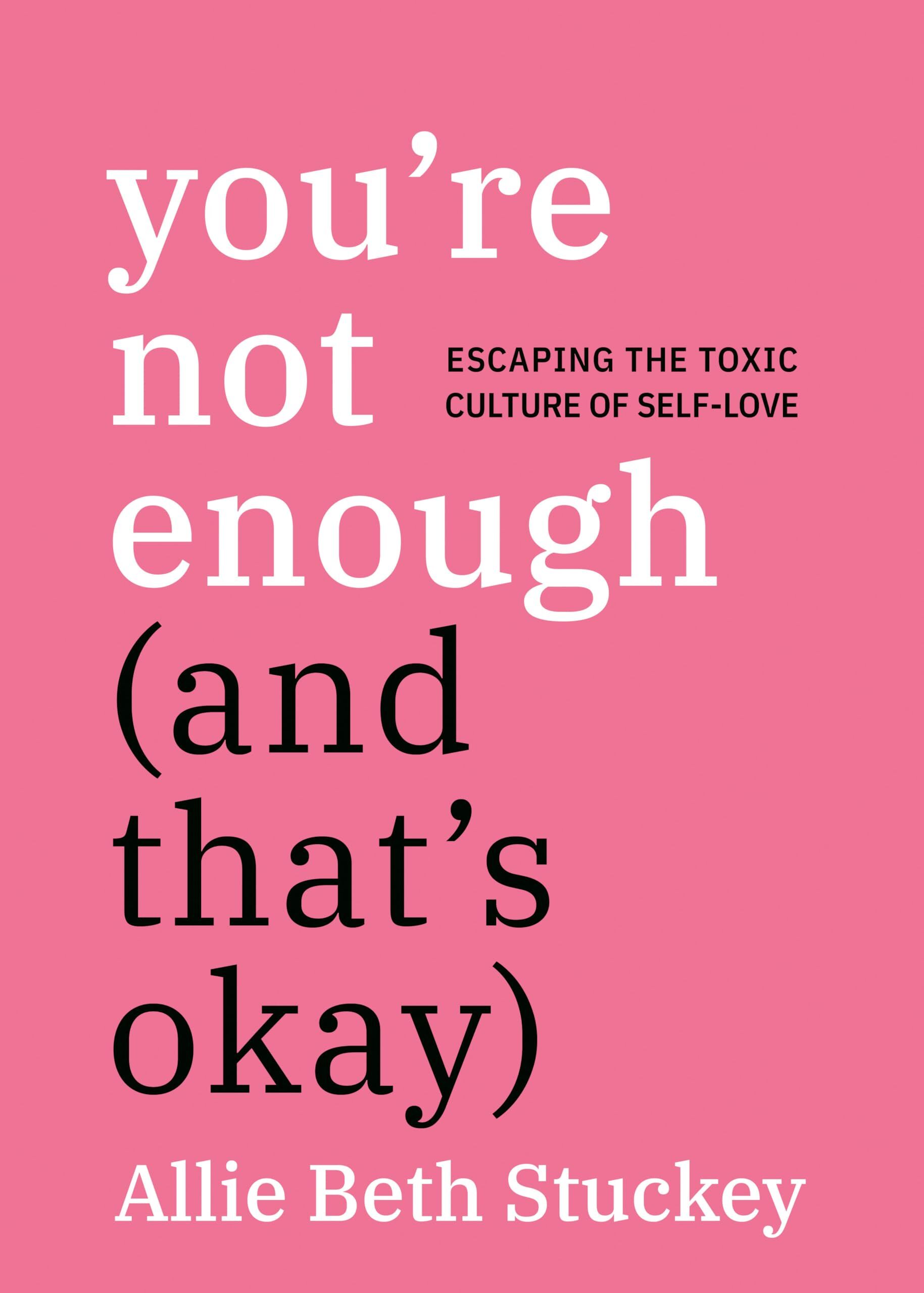 Stuckey, Allie Beth You're Not Enough (And That's Okay)