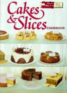 Cakes and Slices Cookbook ("Australian Women's Weekly" Home Library)