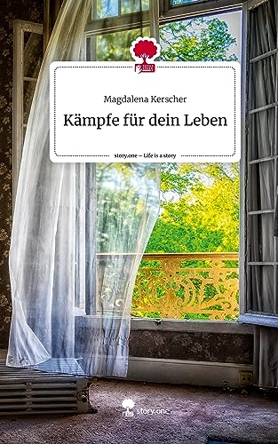 Kämpfe für dein Leben. Life is a Story - story.one