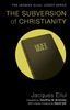 The Subversion of Christianity (Jacques Ellul Legacy)