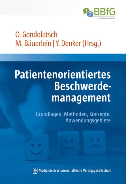 Patientenorientiertes Beschwerdemanagement: Grundlagen, Methoden, Konzepte, Anwendungsgebiete
