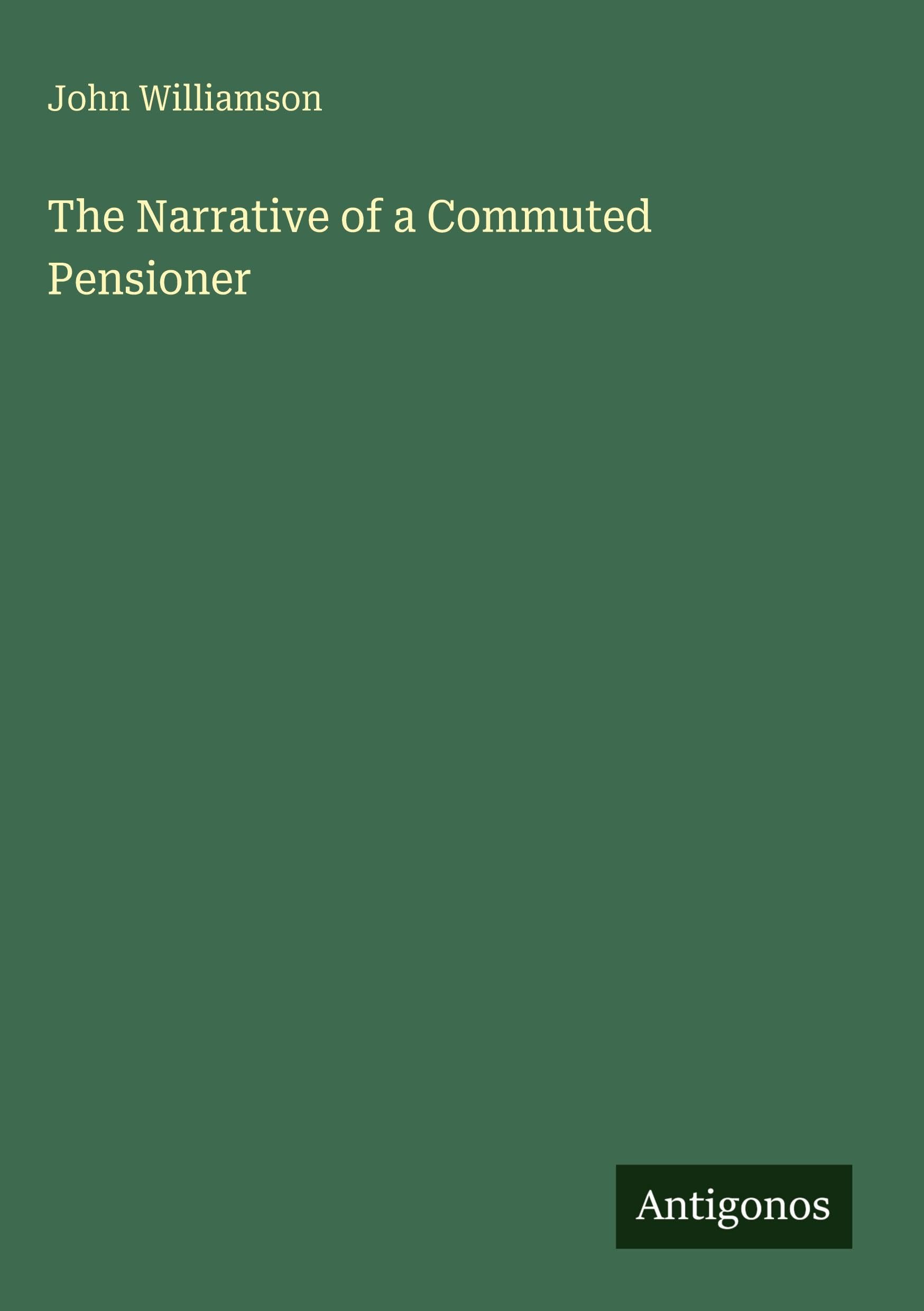The Narrative of a Commuted Pensioner