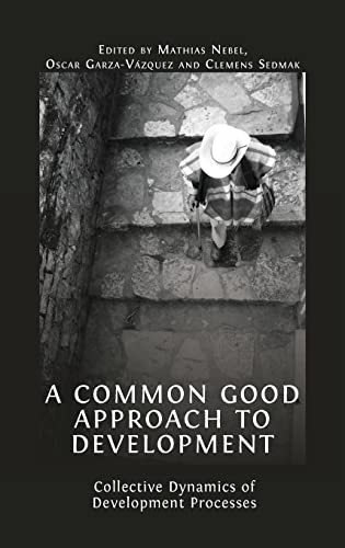 A Common Good Approach to Development: Collective Dynamics of Development Processes