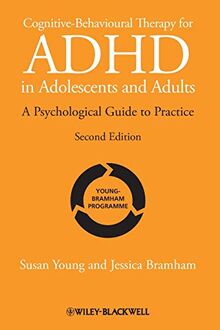 Cognitive-Behavioural Therapy for ADHD in Adolescents and Adults: A Psychological Guide to Practice, 2nd Edition